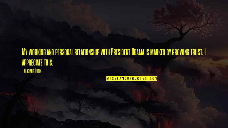 My Personal Quotes By Vladimir Putin: My working and personal relationship with President Obama My Personal Quotes By Vladimir Putin: My working and personal relationship with President Obama