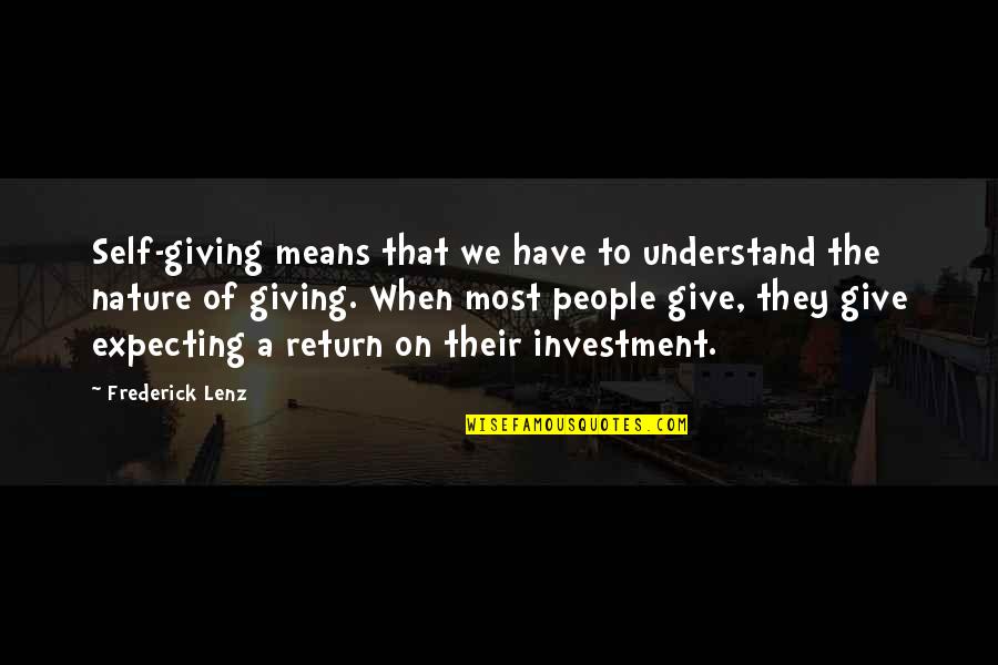 My Personal Trainer Quotes By Frederick Lenz: Self-giving means that we have to understand the