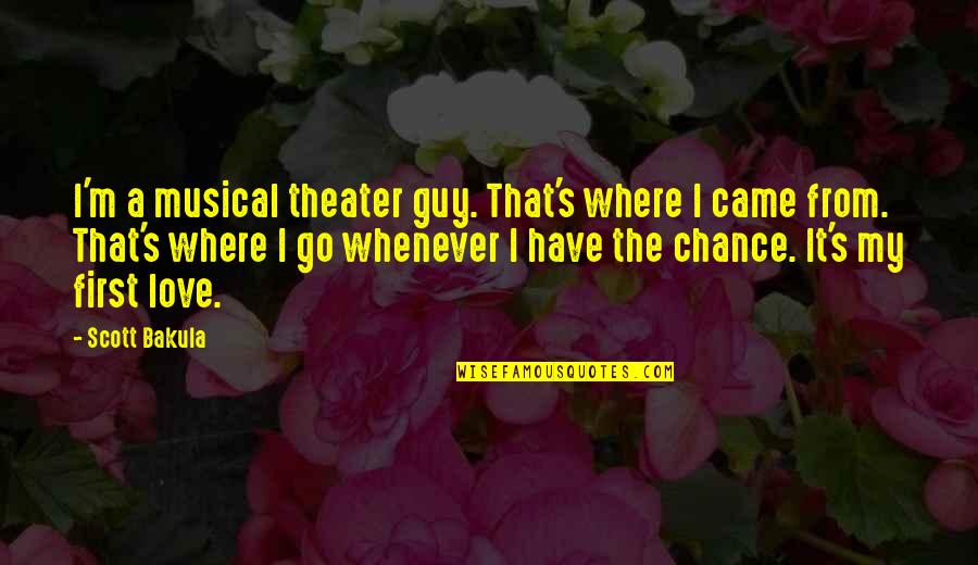 My Pet Monster Quotes By Scott Bakula: I'm a musical theater guy. That's where I