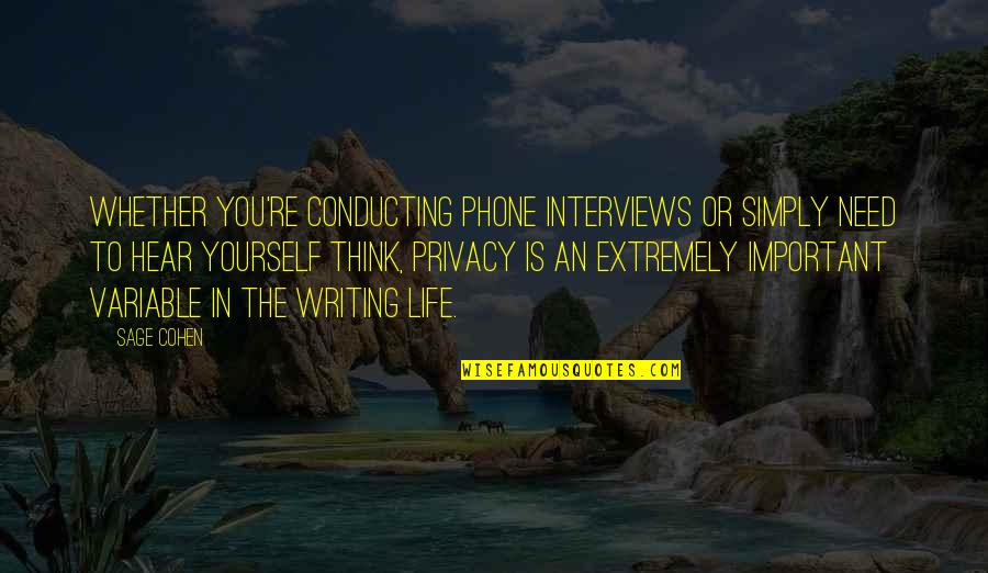 My Phone My Privacy Quotes By Sage Cohen: Whether you're conducting phone interviews or simply need