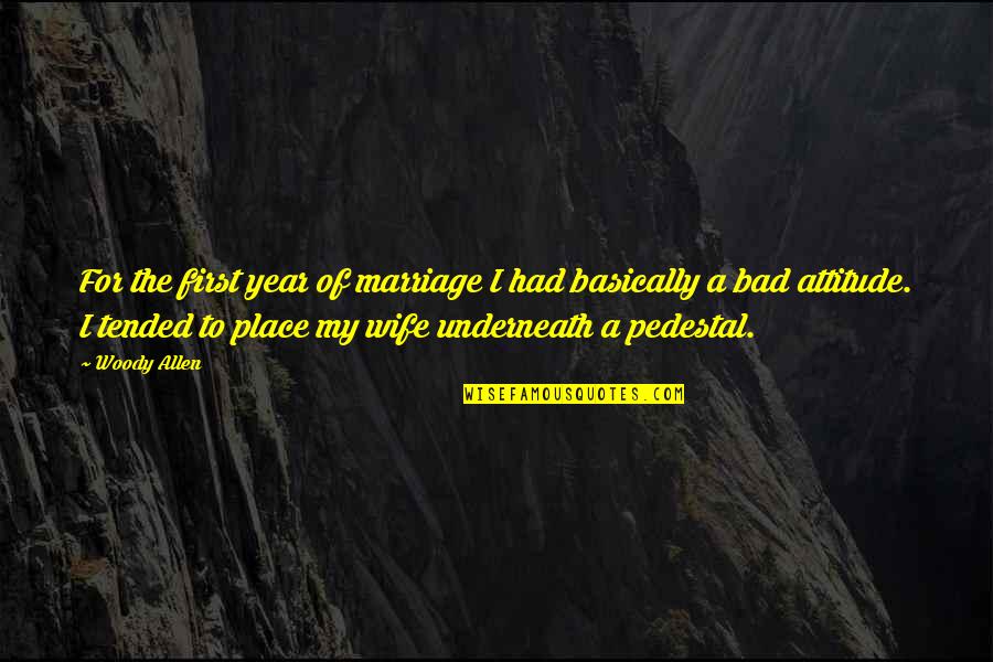 My Place Quotes By Woody Allen: For the first year of marriage I had My Place Quotes By Woody Allen: For the first year of marriage I had