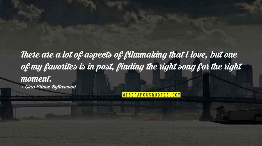 My Post Quotes By Gina Prince-Bythewood: There are a lot of aspects of filmmaking My Post Quotes By Gina Prince-Bythewood: There are a lot of aspects of filmmaking