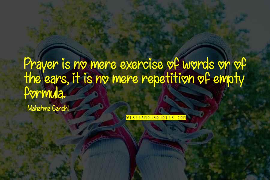 My Prayer For You Quotes By Mahatma Gandhi: Prayer is no mere exercise of words or