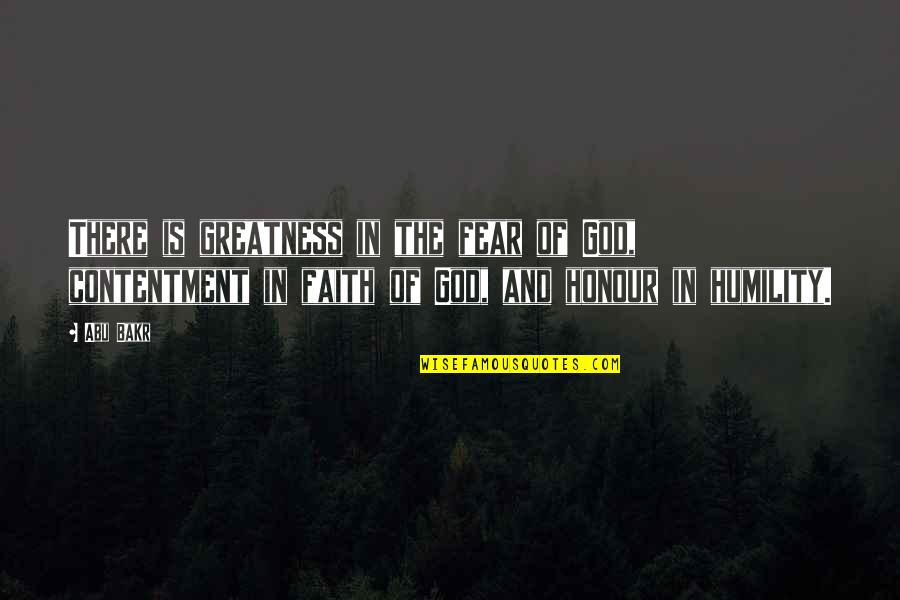 My Precious Gift From God Quotes By Abu Bakr: There is greatness in the fear of God, My Precious Gift From God Quotes By Abu Bakr: There is greatness in the fear of God,