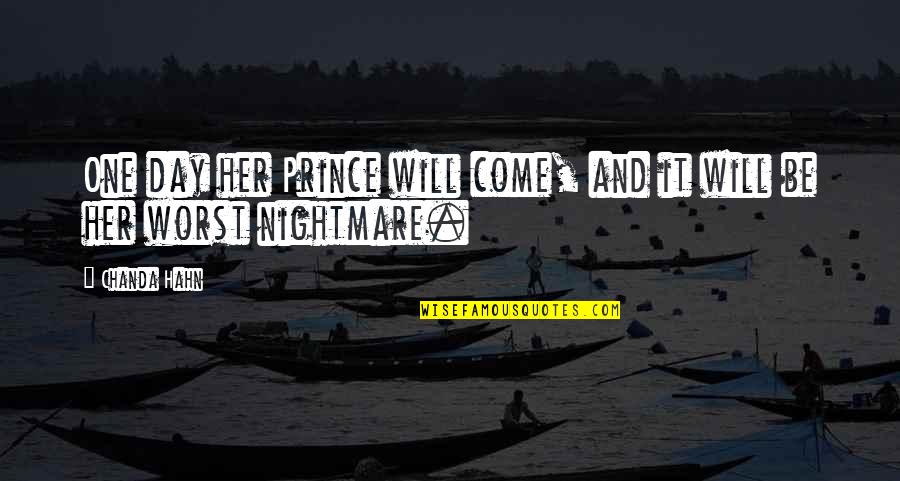 My Prince Will Come Quotes By Chanda Hahn: One day her Prince will come, and it