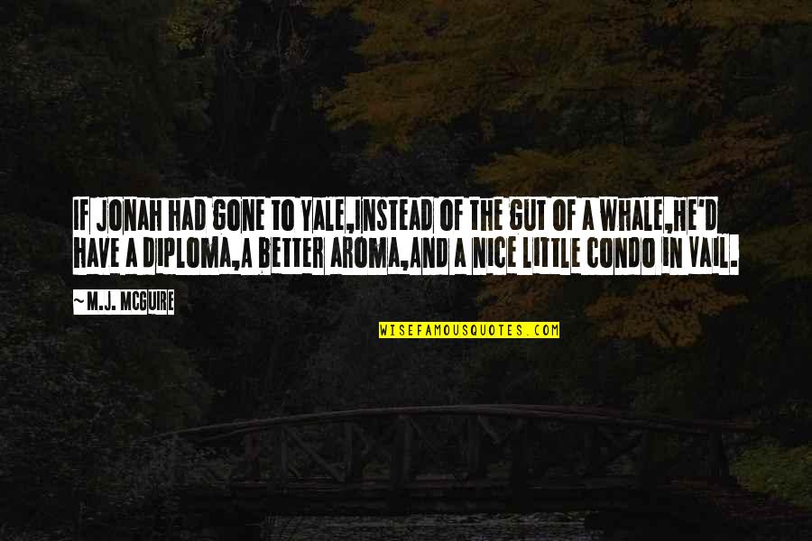 My Princess Tagalog Quotes By M.J. McGuire: If Jonah had gone to Yale,Instead of the My Princess Tagalog Quotes By M.J. McGuire: If Jonah had gone to Yale,Instead of the
