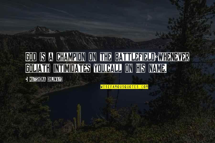 My Princess Tagalog Quotes By Matshona Dhliwayo: God is a champion on the battlefield;whenever Goliath My Princess Tagalog Quotes By Matshona Dhliwayo: God is a champion on the battlefield;whenever Goliath