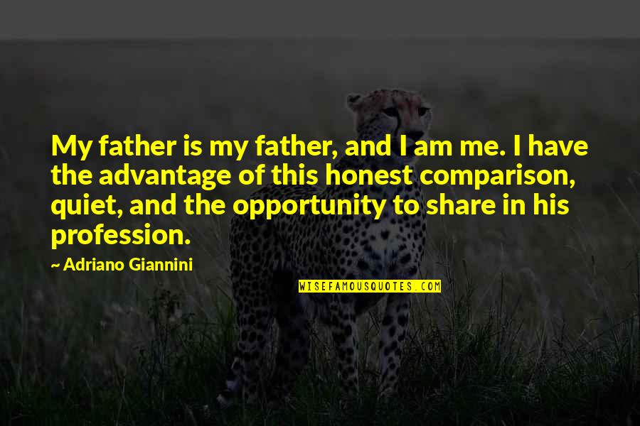 My Profession Quotes By Adriano Giannini: My father is my father, and I am