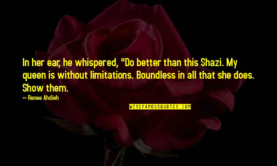 My Queen Quotes By Renee Ahdieh: In her ear, he whispered, "Do better than My Queen Quotes By Renee Ahdieh: In her ear, he whispered, "Do better than