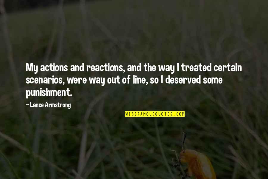 My Reactions Quotes By Lance Armstrong: My actions and reactions, and the way I