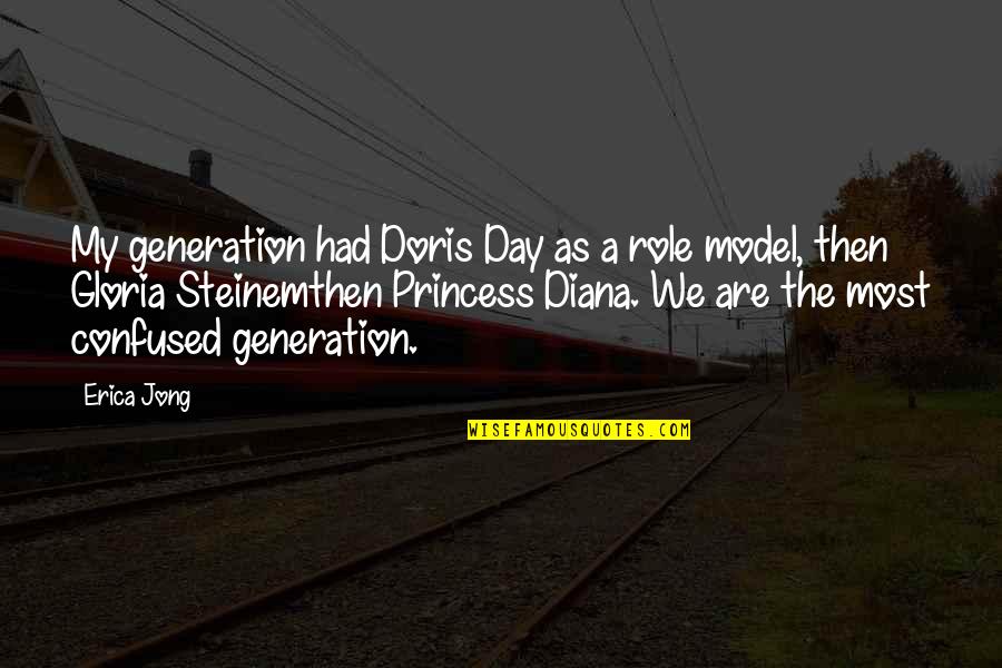 My Role Model Quotes By Erica Jong: My generation had Doris Day as a role