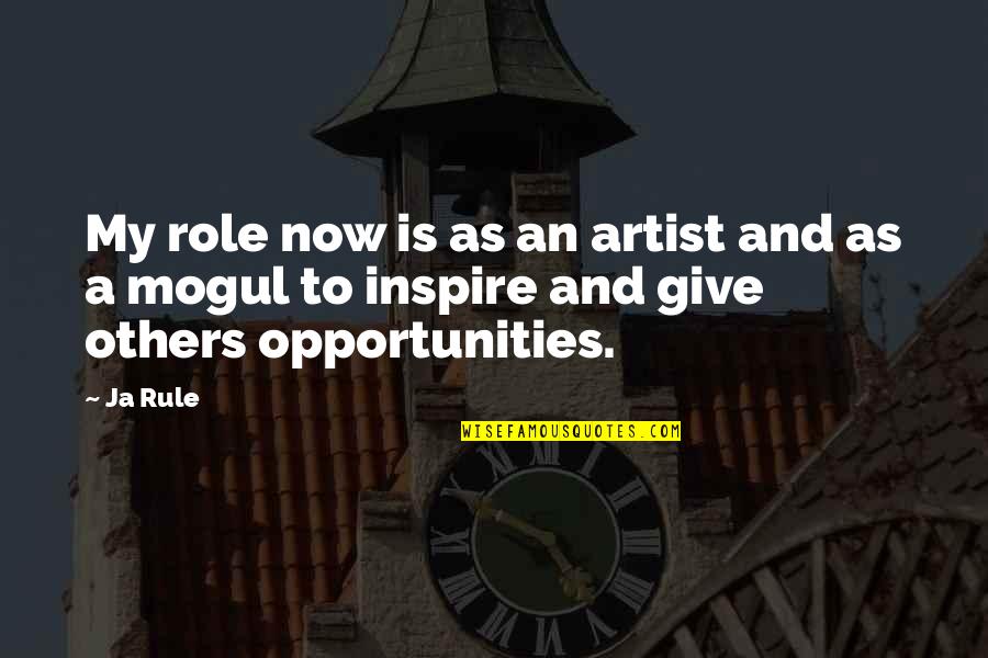 My Rule Quotes By Ja Rule: My role now is as an artist and