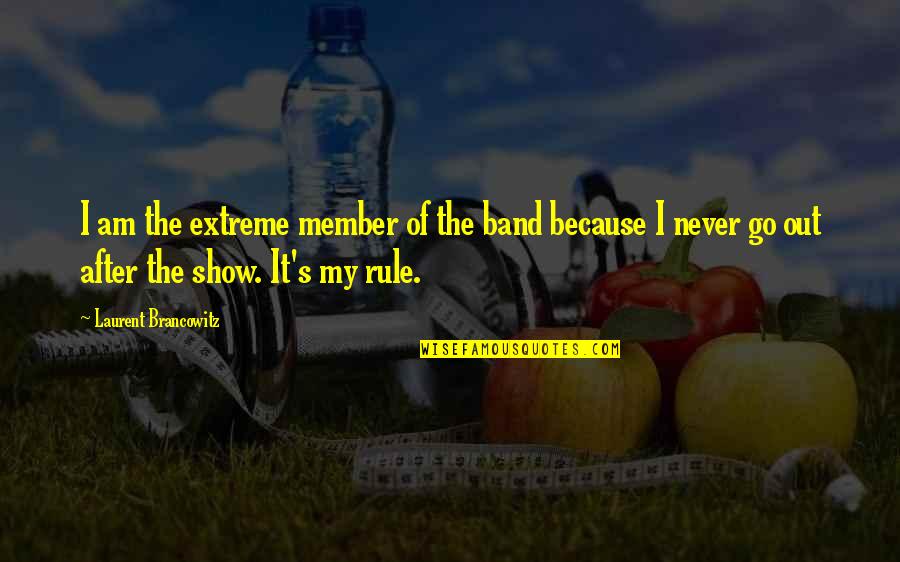 My Rule Quotes By Laurent Brancowitz: I am the extreme member of the band