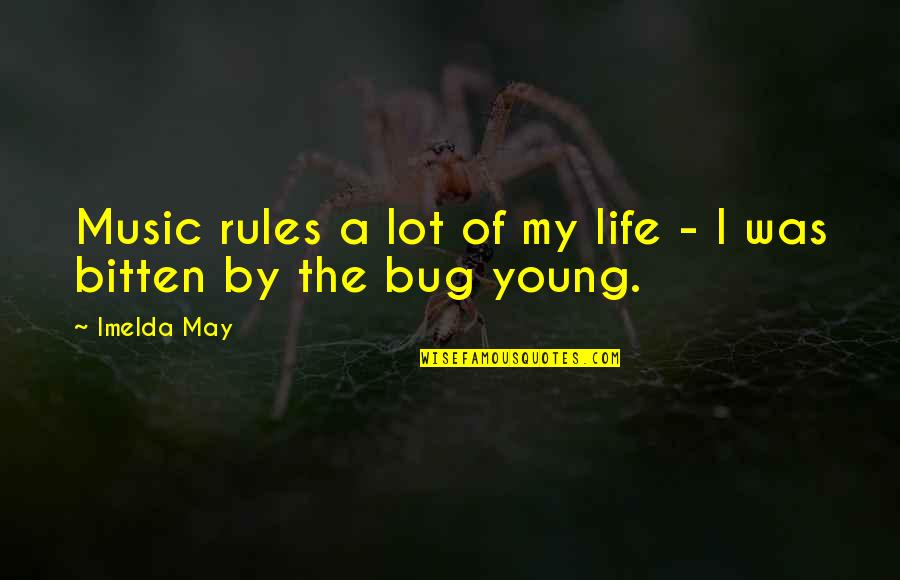 My Rules Quotes By Imelda May: Music rules a lot of my life -