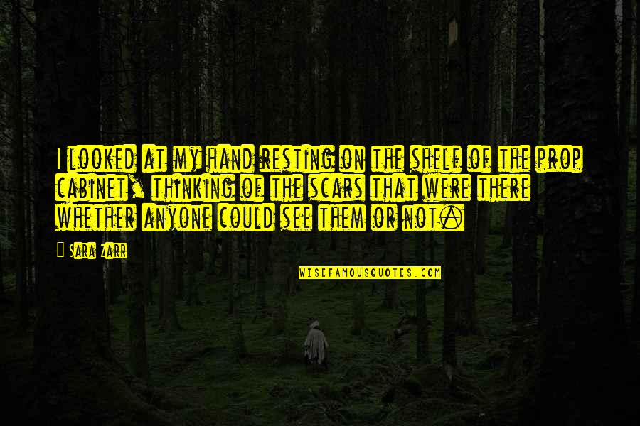 My Scars Quotes By Sara Zarr: I looked at my hand resting on the