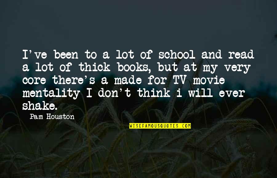 My School Quotes By Pam Houston: I've been to a lot of school and My School Quotes By Pam Houston: I've been to a lot of school and
