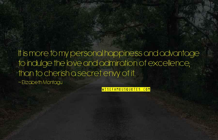 My Secret Love Quotes By Elizabeth Montagu: It is more to my personal happiness and