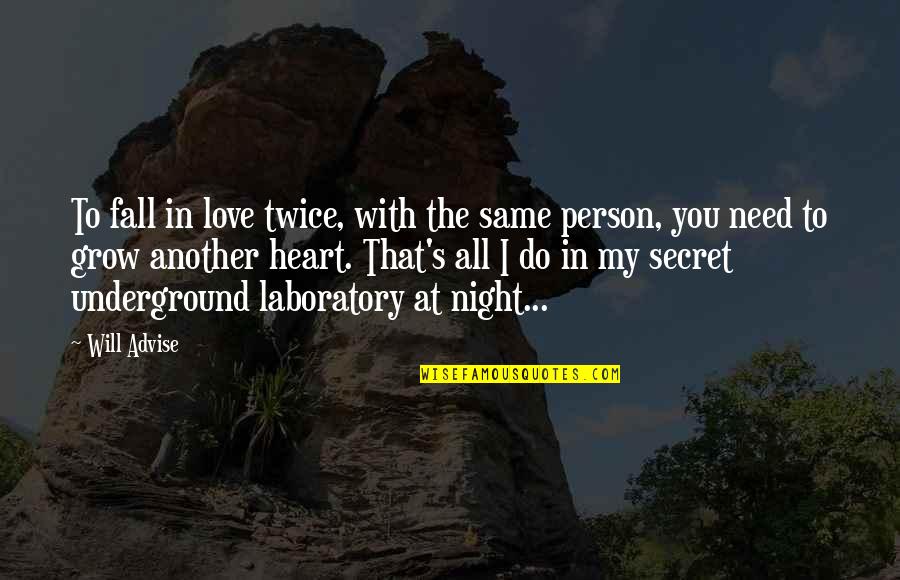 My Secret Love Quotes By Will Advise: To fall in love twice, with the same