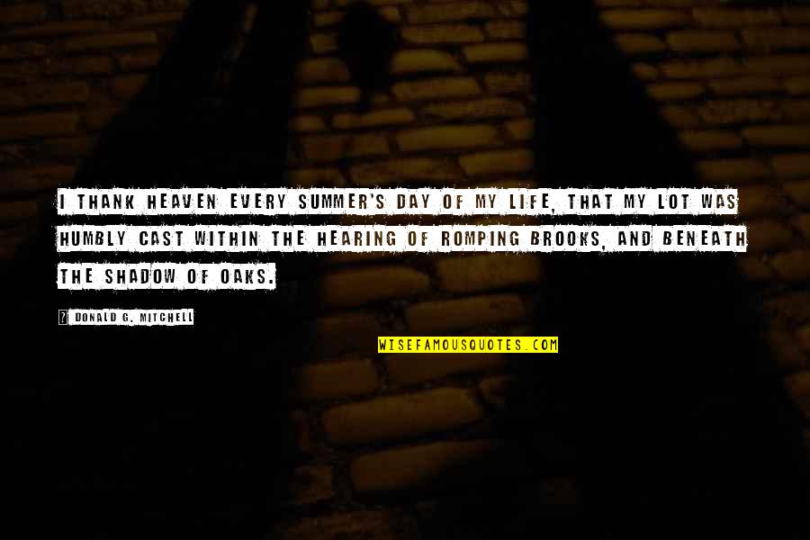 My Shadow Quotes By Donald G. Mitchell: I thank Heaven every summer's day of my