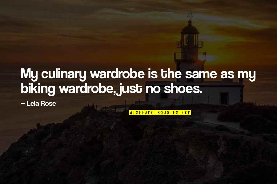 My Shoes Quotes By Lela Rose: My culinary wardrobe is the same as my