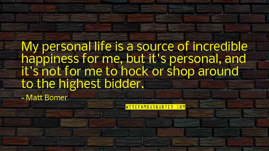 My Shop Quotes By Matt Bomer: My personal life is a source of incredible