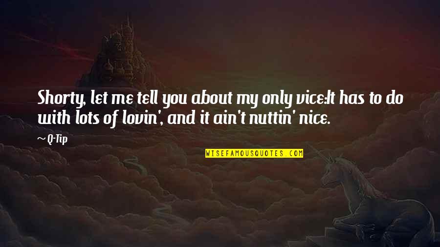 My Shorty Quotes By Q-Tip: Shorty, let me tell you about my only My Shorty Quotes By Q-Tip: Shorty, let me tell you about my only