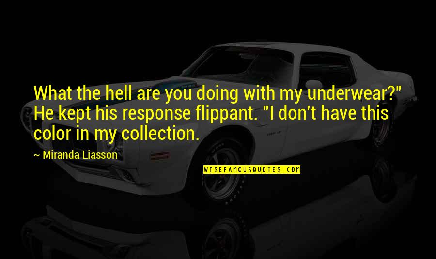 My Smile Means Quotes By Miranda Liasson: What the hell are you doing with my My Smile Means Quotes By Miranda Liasson: What the hell are you doing with my