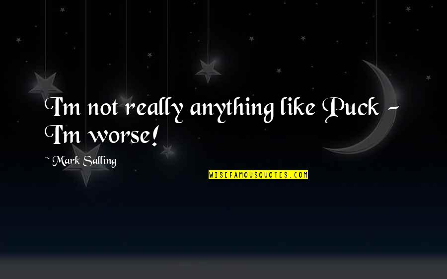 My So Called Bollywood Life Quotes By Mark Salling: I'm not really anything like Puck - I'm