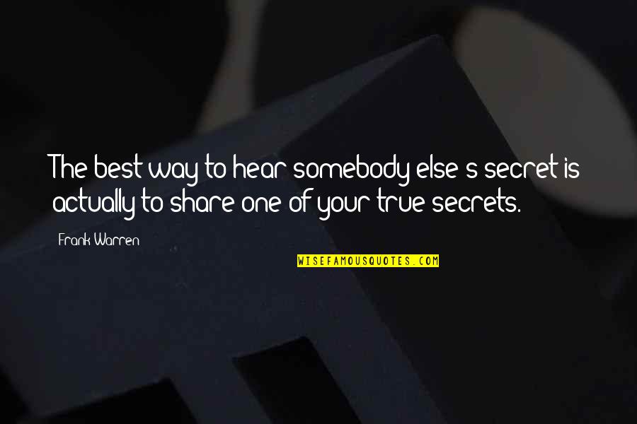 My So Called Life Angela Chase Quotes By Frank Warren: The best way to hear somebody else's secret