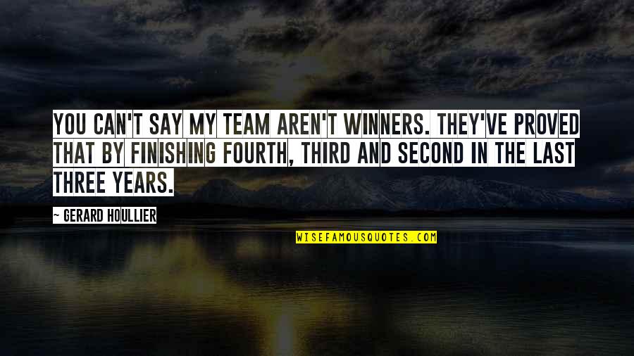 My Soccer Team Quotes By Gerard Houllier: You can't say my team aren't winners. They've