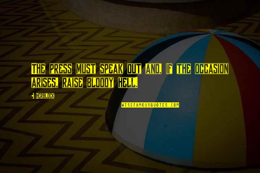 My Son 3rd Birthday Quotes By Herblock: The press must speak out and, if the