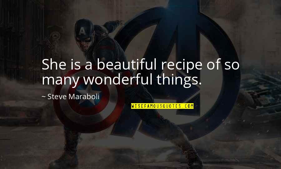 My Son And Husband Quotes By Steve Maraboli: She is a beautiful recipe of so many My Son And Husband Quotes By Steve Maraboli: She is a beautiful recipe of so many