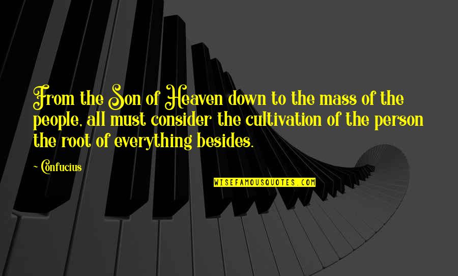 My Son In Heaven Quotes By Confucius: From the Son of Heaven down to the