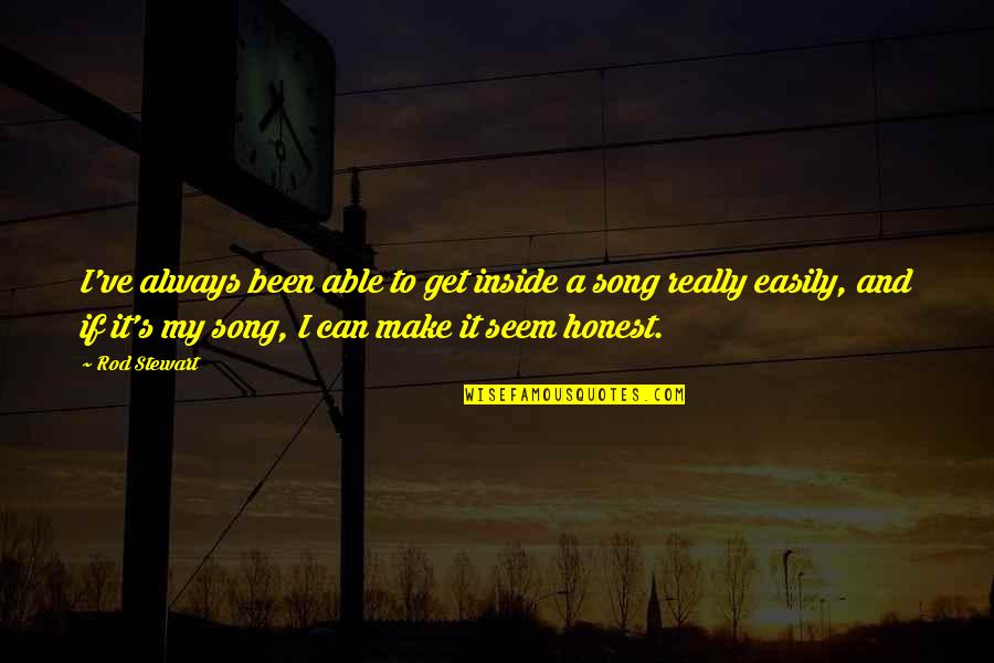 My Song Quotes By Rod Stewart: I've always been able to get inside a My Song Quotes By Rod Stewart: I've always been able to get inside a