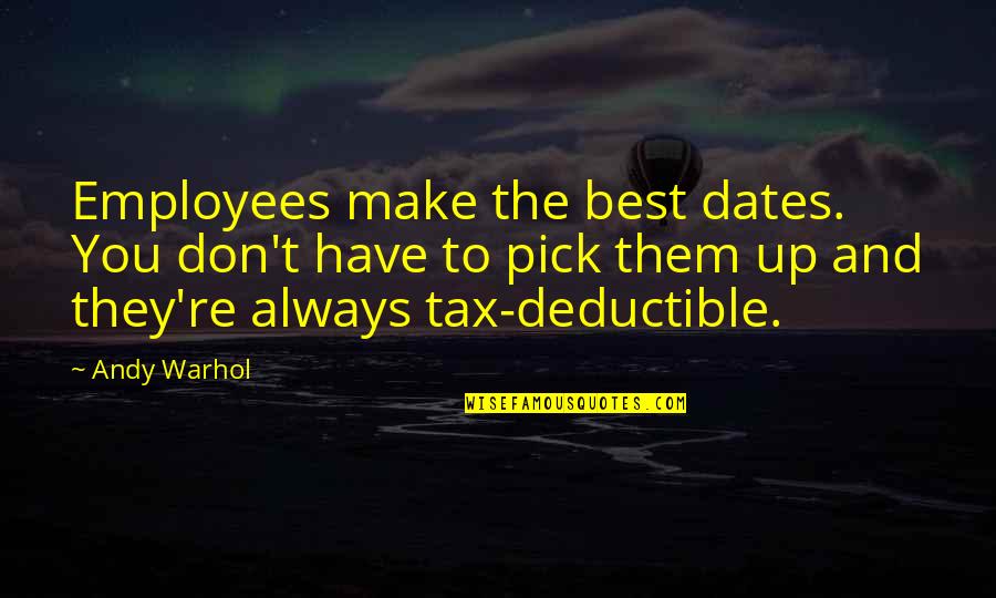 My Son's 3rd Birthday Quotes By Andy Warhol: Employees make the best dates. You don't have My Son's 3rd Birthday Quotes By Andy Warhol: Employees make the best dates. You don't have