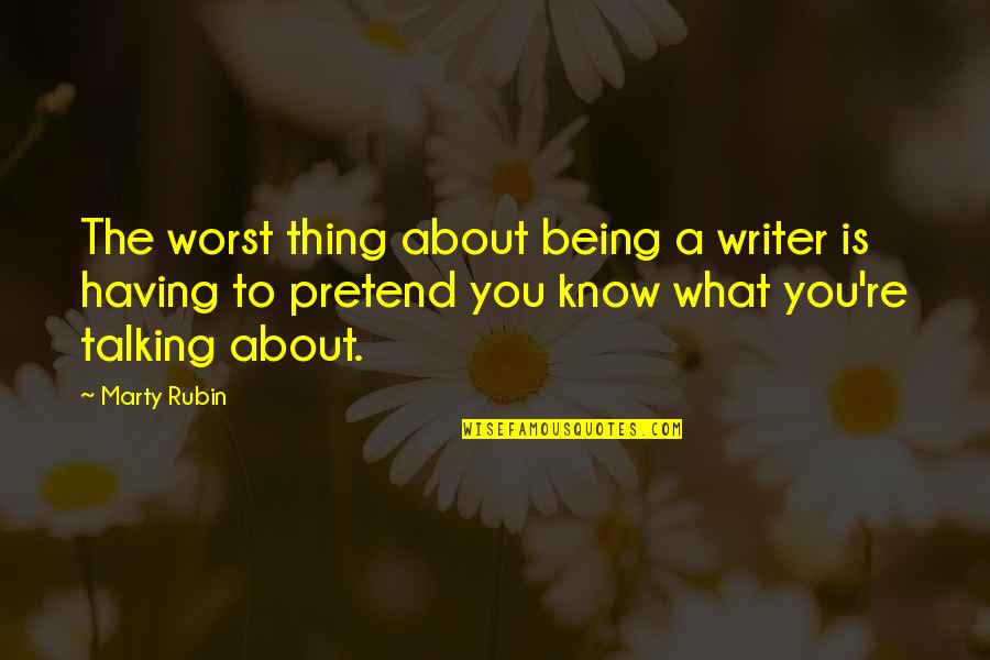 My Son's 3rd Birthday Quotes By Marty Rubin: The worst thing about being a writer is My Son's 3rd Birthday Quotes By Marty Rubin: The worst thing about being a writer is