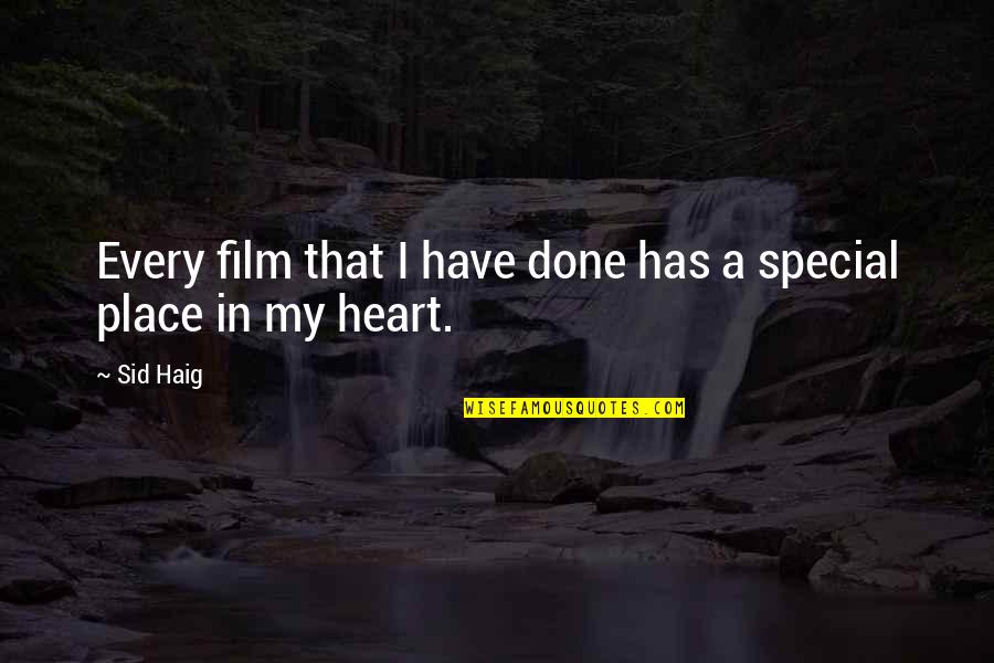 My Special Place Quotes By Sid Haig: Every film that I have done has a