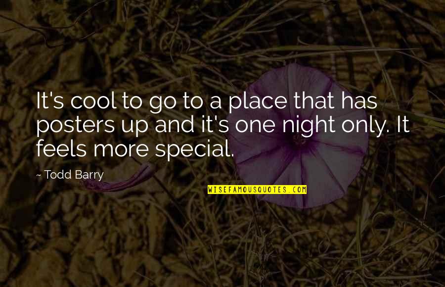 My Special Place Quotes By Todd Barry: It's cool to go to a place that