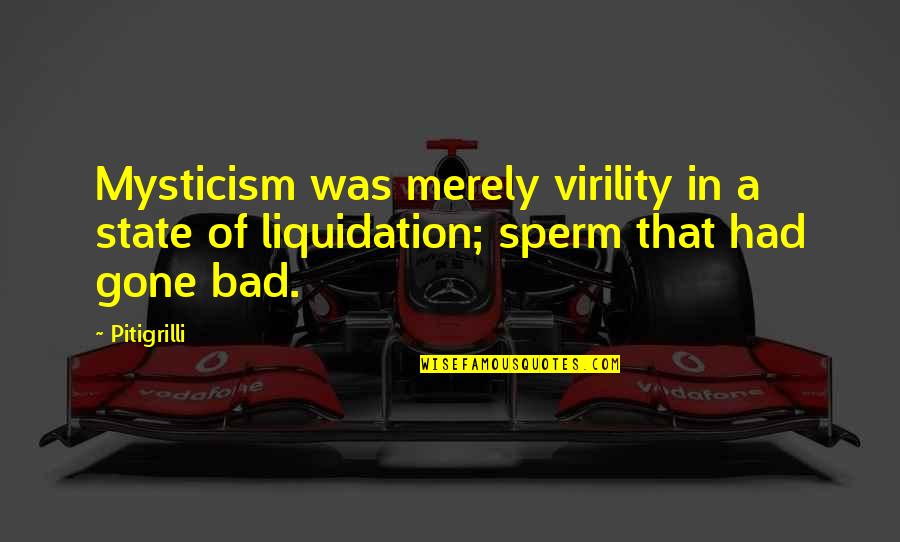My Sperm Quotes By Pitigrilli: Mysticism was merely virility in a state of