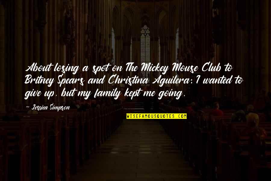 My Spot Quotes By Jessica Simpson: About losing a spot on The Mickey Mouse My Spot Quotes By Jessica Simpson: About losing a spot on The Mickey Mouse