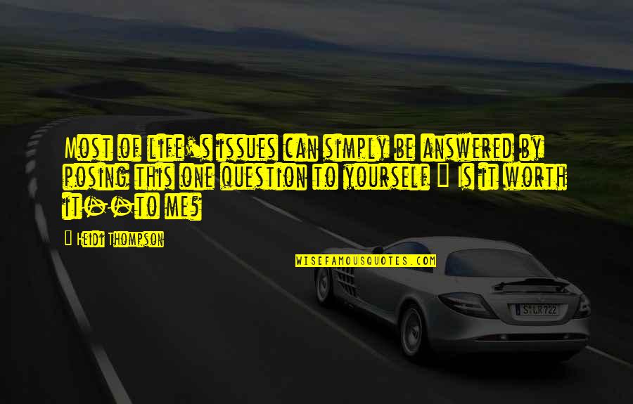 My Story My Life Quotes By Heidi Thompson: Most of life's issues can simply be answered My Story My Life Quotes By Heidi Thompson: Most of life's issues can simply be answered