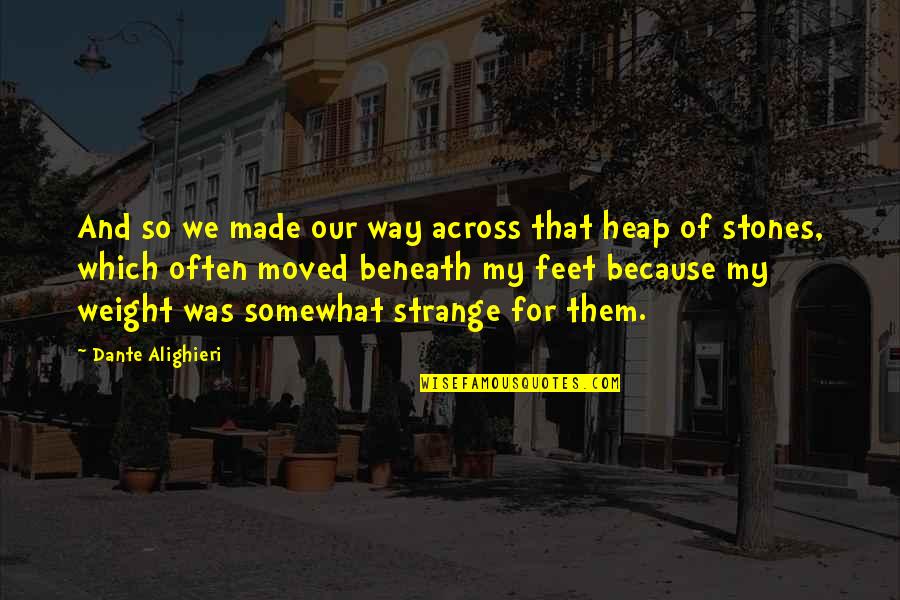 My Strange Quotes By Dante Alighieri: And so we made our way across that My Strange Quotes By Dante Alighieri: And so we made our way across that