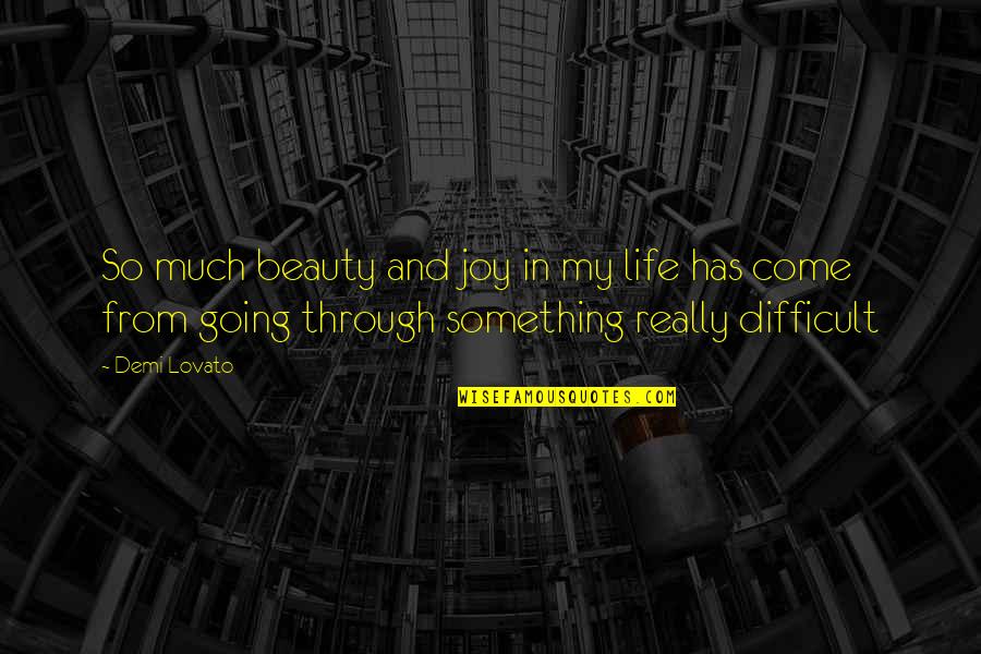My Strong Quotes By Demi Lovato: So much beauty and joy in my life