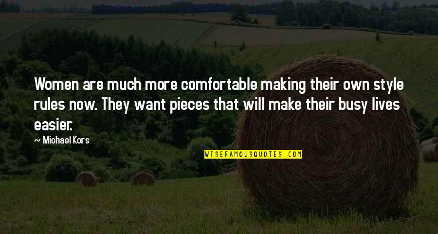 My Style My Rules Quotes By Michael Kors: Women are much more comfortable making their own My Style My Rules Quotes By Michael Kors: Women are much more comfortable making their own