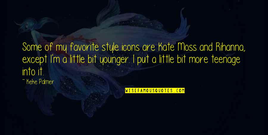 My Style Quotes By Keke Palmer: Some of my favorite style icons are Kate