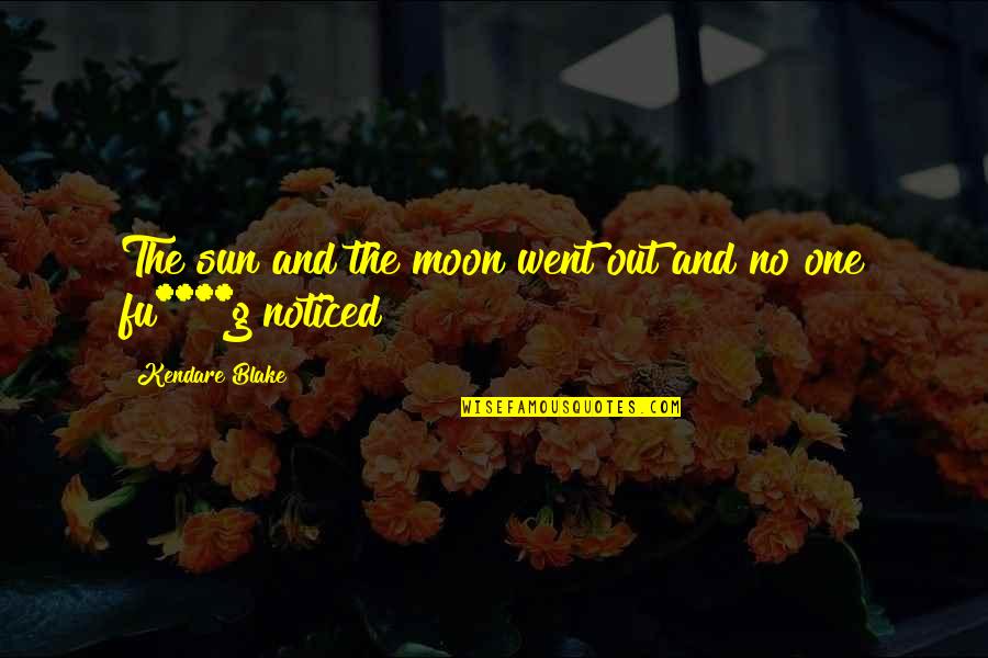 My Sun And Moon Quotes By Kendare Blake: The sun and the moon went out and