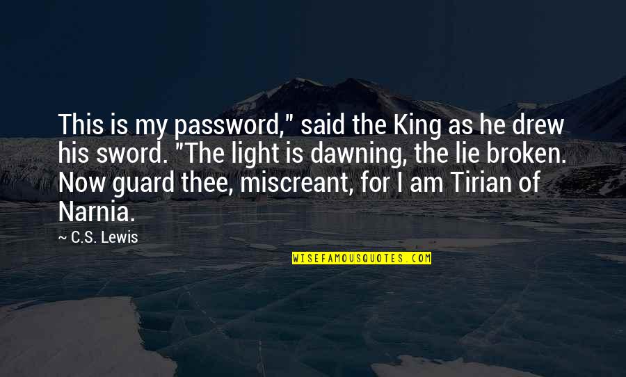 My Sword Quotes By C.S. Lewis: This is my password," said the King as My Sword Quotes By C.S. Lewis: This is my password," said the King as