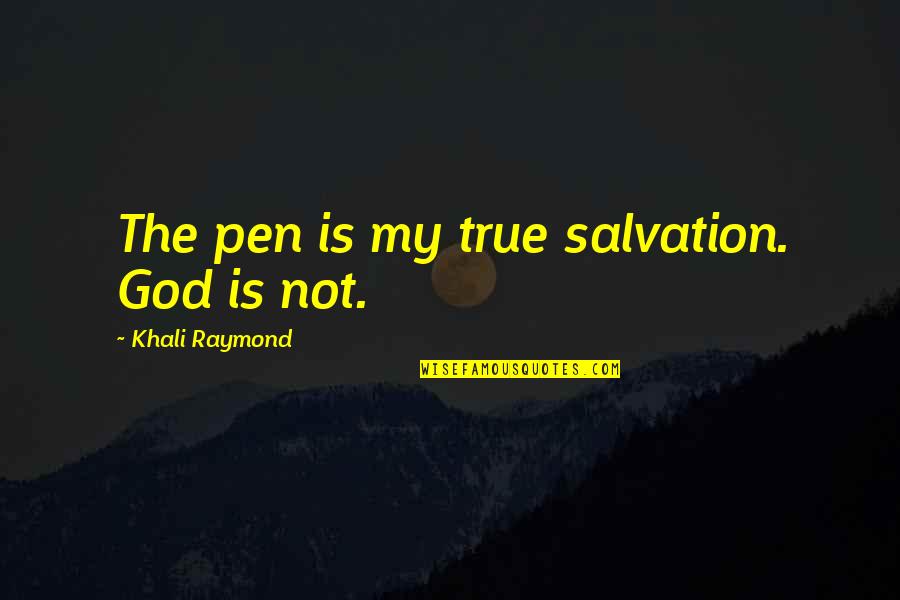 My Tamil Quotes By Khali Raymond: The pen is my true salvation. God is My Tamil Quotes By Khali Raymond: The pen is my true salvation. God is