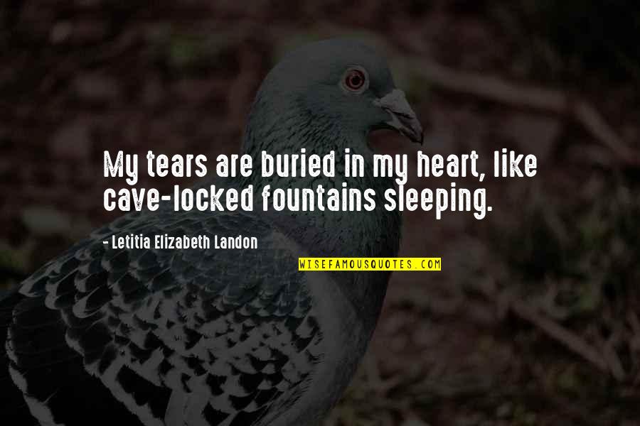 My Tears Quotes By Letitia Elizabeth Landon: My tears are buried in my heart, like