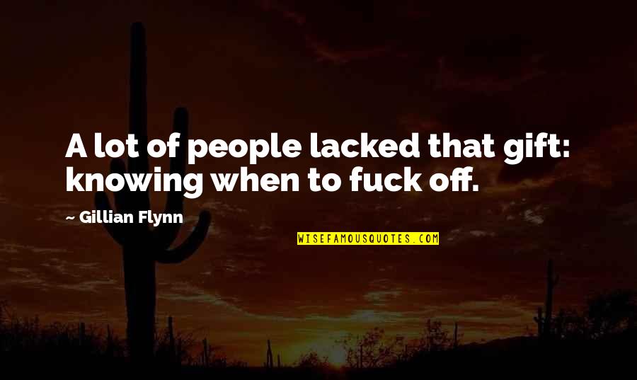 My Ten Year Plan Quotes By Gillian Flynn: A lot of people lacked that gift: knowing